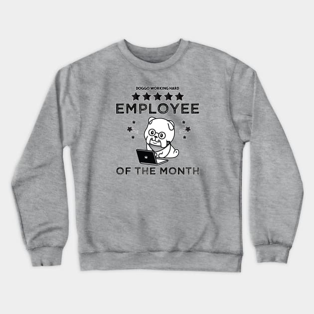 Work From Home Employee Of The Month Cute Dog Cool Dog Working Hard Retro Vintage Quarantined Funny Gift for Mom Dad Man Woman Sister Brother. Crewneck Sweatshirt by VanTees